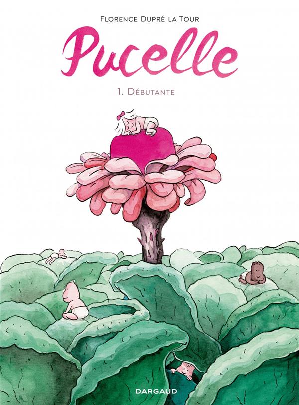 Pucelle T.1 ; débutante - Florence Dupré La Tour - LIBRAIRES DU SUD