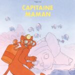 « Capitaine Maman » de Magali Arnal (éd. L&rsquo;école des loisirs) par la librairie Le Poisson Lune